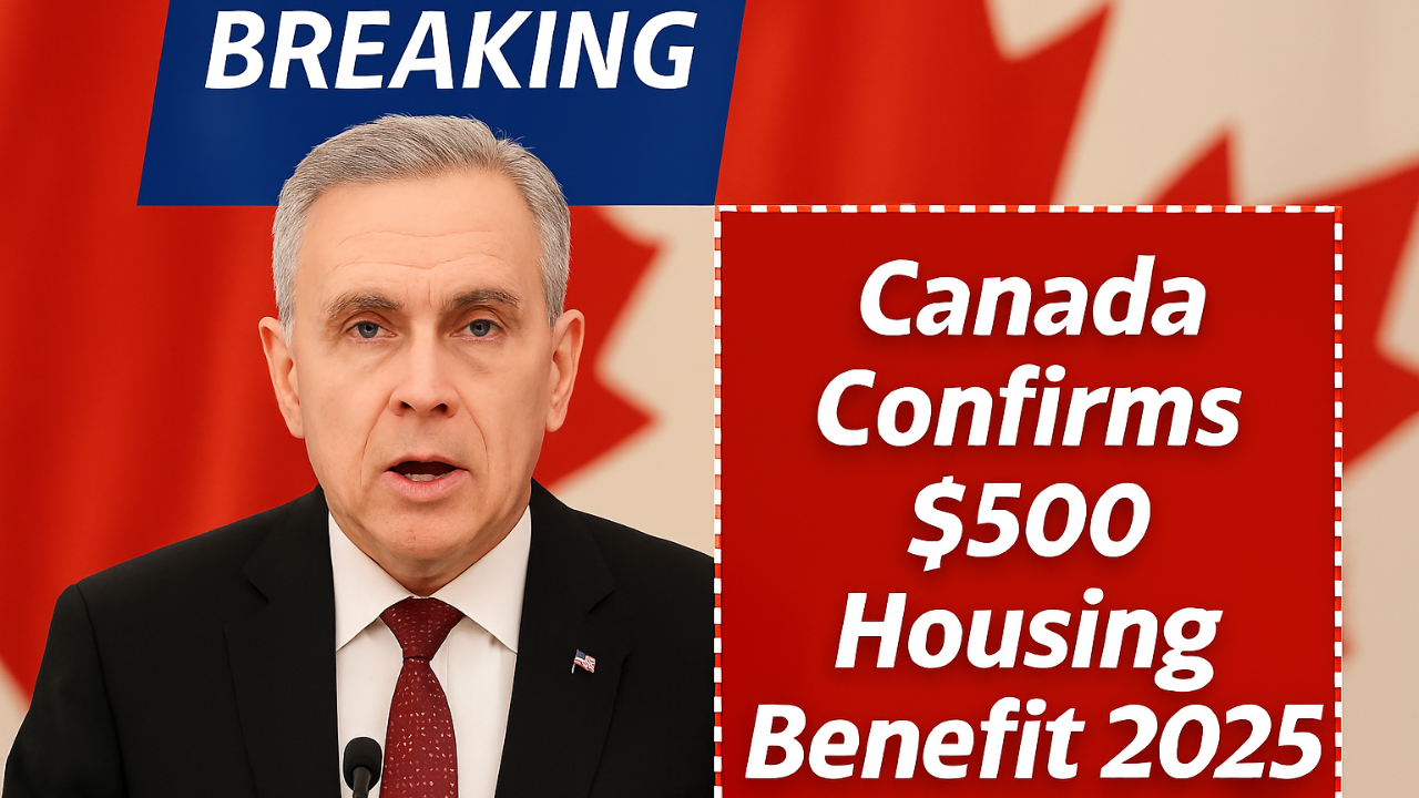 Canada $500 One Time Housing Benefits September 2025